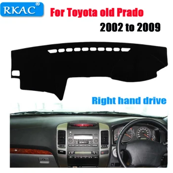 Tabloul de bord masina capac mat pentru TOYOTA Vechi PRADO 2002-2009 ani cu volanul pe dreapta dashmat dash pad mat acoperă tabloul de bord accesorii