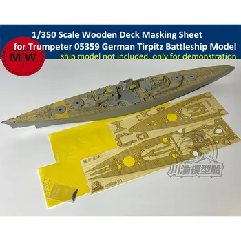 Scara 1/350 Punte de Lemn de Mascare Foaie pentru Trompetist 05359 germane Tirpitz de Război Model de Kit CY350086