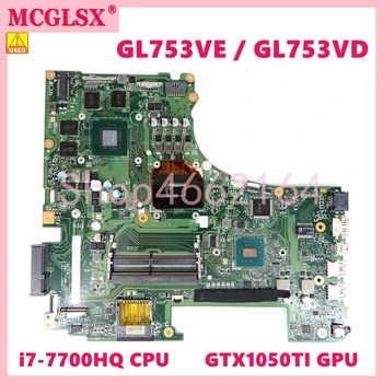 GL753VE i7-7700HQ CPU GTX1050TI/4G GPU Placa de baza Pentru Asus ROG GL753VD GL753VE FX753V ZX753V GL753V GL753 Laptop Placa de baza Folosit