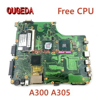 OUGEDA V000125600 6050A2169401 Laptop Placa de baza Pentru Toshiba Satellite Satellite A300 A305 DDR2 dispozitivele 965gm gratuit CPU PLACA de baza